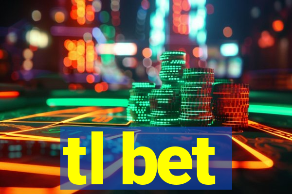 tl bet